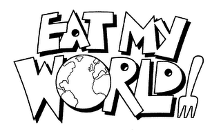 EAT MY WORLD!