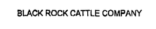 BLACK ROCK CATTLE COMPANY