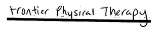 FRONTIER PHYSICAL THERAPY
