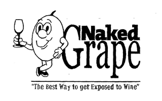 NAKED GRAPE "THE BEST WAY TO GET EXPOSED TO WINE"