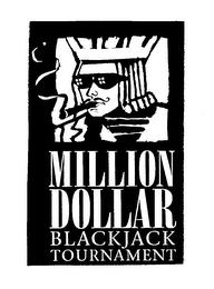 MILLION DOLLAR BLACKJACK TOURNAMENT
