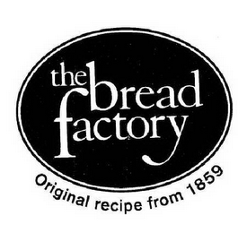 THE BREAD FACTORY ORIGINAL RECIPE FROM 1859