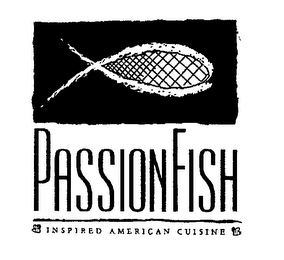 PASSIONFISH INSPIRED AMERICAN CUSINE