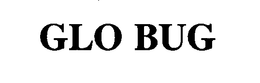 GLO BUG