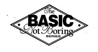 THE BASIC NOT BORING SERIES