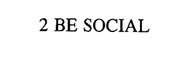 2 BE SOCIAL