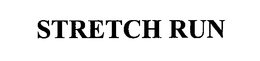 STRETCH RUN