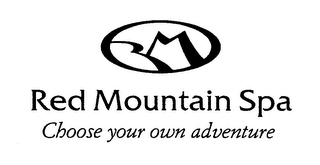 RM RED MOUNTAIN SPA CHOOSE YOUR OWN ADVENTURE