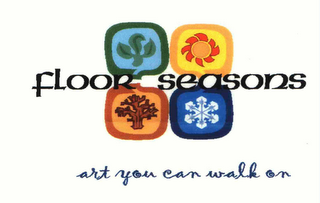 FLOOR SEASONS ART YOU CAN WALK ON