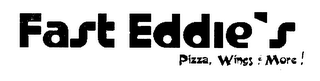 FAST EDDIE'S PIZZA, WINES & MORE!