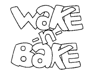 WAKE-N-BAKE