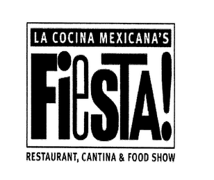 LA COCINA MEXICANA'S FIESTA! RESTAURANT, CANTINA & FOOD SHOW