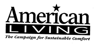 AMERICAN LIVING THE CAMPAIGN FOR SUSTAINABLE COMFORT