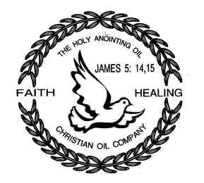 THE HOLY ANOINTING OIL JAMES 5: 14, 15 CHRISTIAN OIL COMPANY FAITH HEALING