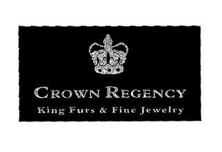 CROWN REGENCY KING FURS & FINE JEWELRY