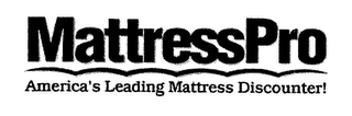 MATTRESSPRO AMERICA'S LEADING MATTRESS DISCOUNTER!