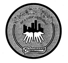 ENTENMANN'S FOR A BETTER NEIGHBORHOOD