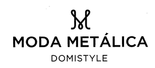 M MODA METALICA DOMISTYLE