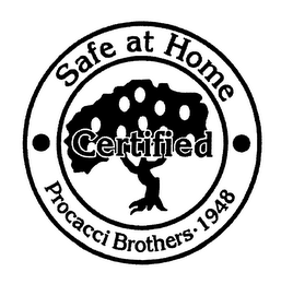 SAFE AT HOME CERTIFIED PROCACCI BROTHERS 1948