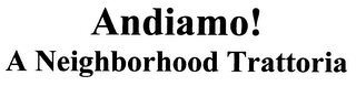 ANDIAMO! A NEIGHBORHOOD TRATTORIA