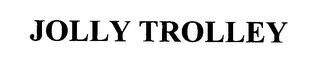 JOLLY TROLLEY