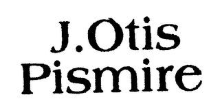 J. OTIS PISMIRE