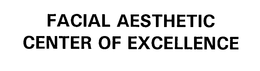 FACIAL AESTHETIC CENTER OF EXCELLENCE