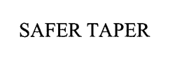 SAFER TAPER
