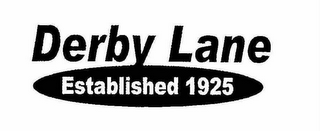 DERBY LANE ESTABLISHED 1925