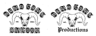 DEAD GOAT SALOON EST. 1965 DEAD GOAT PRODUCTIONS EST. 1965