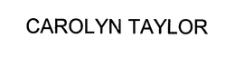CAROLYN TAYLOR