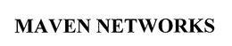 MAVEN NETWORKS