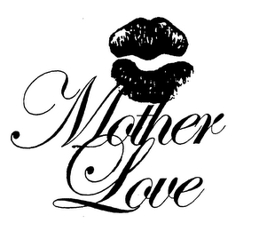 MOTHER LOVE