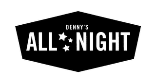 DENNY'S ALL NIGHT