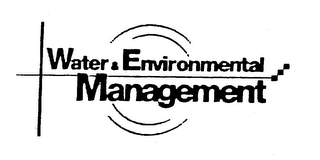 WATER & ENVIRONMENTAL MANAGEMENT