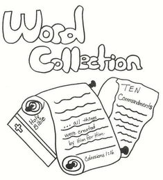 WORD COLLECTION HOLY BIBLE ...ALL THINGS WERE CREATED BY HIM FOR HIM. COLOSSIANS 1:16 TEN COMMANDMENTS