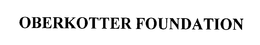 OBERKOTTER FOUNDATION