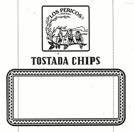 LOS PERICOS TOSTADA CHIPS TRADEMARK