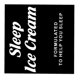 SLEEP ICE CREAM FORMULATED TO HELP YOU SLEEP