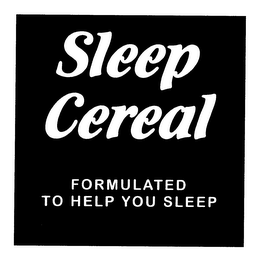 SLEEP CEREAL FORMULATED TO HELP YOU SLEEP