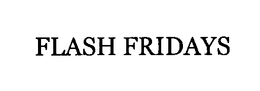 FLASH FRIDAYS