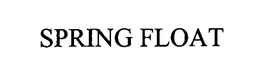 SPRING FLOAT