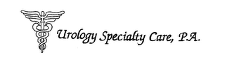 UROLOGY SPECIALTY CARE, P.A.