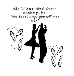 THE "7" STEP HAND DANCE ACADEMY, INC. "THE BEST 7 STEPS YOU WILL EVER TAKE "