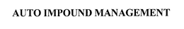 AUTO IMPOUND MANAGEMENT