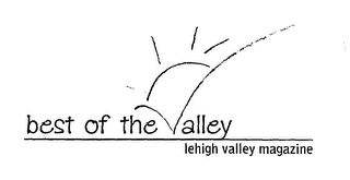 BEST OF THE VALLEY LEHIGH VALLEY MAGAZINE