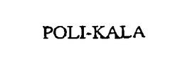 POLI-KALA