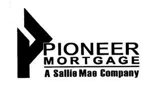 P PIONEER MORTGAGE A SALLIE MAE COMPANY