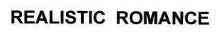 REALISTIC ROMANCE