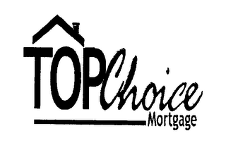 TOP CHOICE MORTGAGE